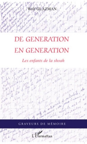 Wolf Glazman - De génération en génération - Les enfants de la shoah.