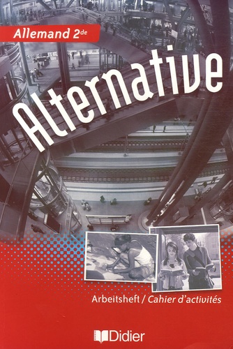 Wolf Halberstadt et Mireille Audibert - Allemand 2e Alternative - Cahier d'activités.
