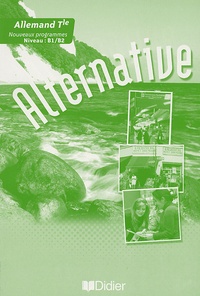 Wolf Halberstadt et Mireille Audibert - Allemand Tle Alternative - Guide pédagogique.