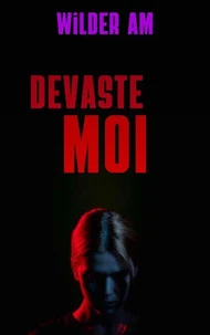 Devaste-moi