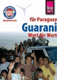 Wolf Lustig - Reise Know-How Kauderwelsch Guarani für Paraguay - Wort für Wort.
