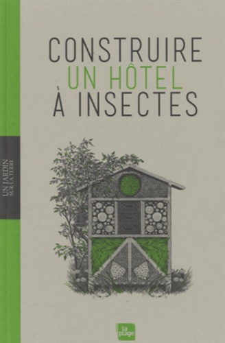 Wolf Richard Günzel - Construire un hôtel à insectes.