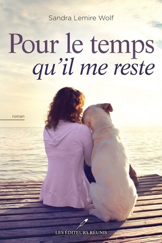 Wolf sandra Lemire - Pour le temps qu'il me reste.