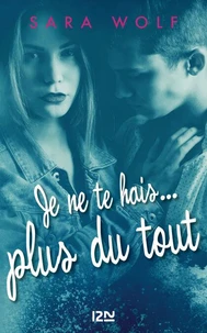 Je ne te hais plus du tout