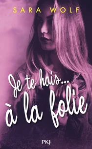 Je te hais... à la folie