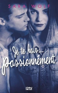Je te hais... passionnément