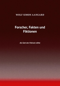 Wolf Simon Aangard - Forscher, Fakten und Fiktionen - Als Gott den Fellrock nähte.