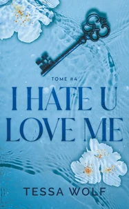 I hate u love me Tome 4