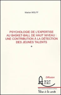 Psychologie de l'expertise au basket-ball de haut niveau : une contribution à la détection des jeunes talents