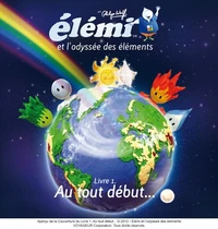 Elémi et l'odyssée des éléments / Livre 1. Au tout début...