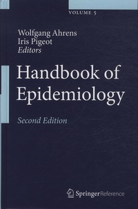 Wolfgang Ahrens et Iris Pigeot - Handbook of Epidemiology - Pack 5 volumes.