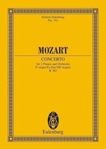 Wolfgang Amadeus Mozart - Eulenburg Miniature Scores  : Concert Mi bémol majeur - KV 365. 2 pianos and orchestra. Partition d'étude..