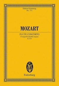 Wolfgang Amadeus Mozart - Eulenburg Miniature Scores  : Concert Ré majeur - KV 314. flute and orchestra. Partition d'étude..