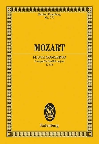 Wolfgang Amadeus Mozart - Eulenburg Miniature Scores  : Concert Ré majeur - KV 314. flute and orchestra. Partition d'étude..