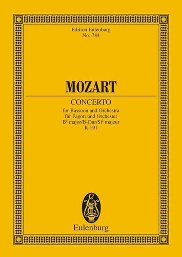 Wolfgang Amadeus Mozart - Eulenburg Miniature Scores  : Concert Si bémol majeur - KV 191. bassoon and orchestra. Partition d'étude..
