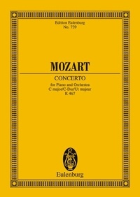 Wolfgang Amadeus Mozart - Eulenburg Miniature Scores  : Concerto No. 21 Ut majeur - KV 467. piano and orchestra. Partition d'étude..