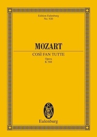 Wolfgang Amadeus Mozart - Eulenburg Miniature Scores  : Così fan tutte - Opéra. K 588. 6 soloists, choir and orchestra. Partition d'étude..