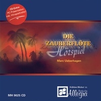 Wolfgang Amadeus Mozart - Die Zauberflöte - Nach dem Original-Libretto von Emanuel Schikaneder Hörspielbearbeitung und Regie: Marc Ueberhagen.