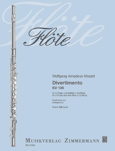 Wolfgang Amadeus Mozart - Flöte  : Divertimento - KV 136. 3 flutes and altoflute in G. Partition et parties..