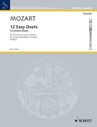 Wolfgang Amadeus Mozart - Edition Schott  : Douze duos faciles - KV 487. 2 descant recorders (violins). Partition d'exécution..