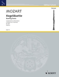 Wolfgang Amadeus Mozart - Edition Schott  : Kegelduette - 12 Duos pour 2 clarinettes. KV 487. 2 clarinets or other Melodieinstruments. Partition d'exécution..
