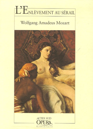 Wolfgang Amadeus Mozart - L'Enlèvement au sérail.