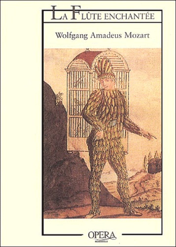 Wolfgang-Amadeus Mozart - La Flûte enchantée de Wolfgang Amadeus Mozart - Opéra en deux actes.