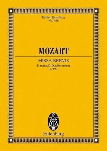 Wolfgang Amadeus Mozart - Eulenburg Miniature Scores  : Missa brevis Ré majeur - KV 194. 4 soloists, choir and orchestra. Partition d'étude..