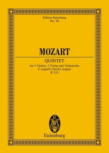 Wolfgang Amadeus Mozart - Eulenburg Miniature Scores  : Quintette à cordes Ut majeur - KV 515. 2 violins, 2 violas and cello. Partition d'étude..