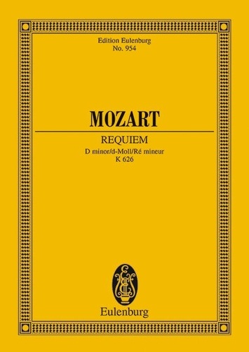 Wolfgang Amadeus Mozart - Eulenburg Miniature Scores  : Requiem - Ré mineur. KV 626. 4 soloists, choir and orchestra. Partition d'étude..