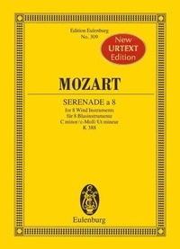 Wolfgang Amadeus Mozart - Eulenburg Miniature Scores  : Serenade a 8 Ut mineur - "Musique de Nuit". KV 388. 2 horns, 2 oboes, 2 clarinets in Bb and 2 bassoons. Partition d'étude..