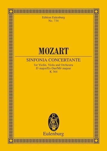 Wolfgang Amadeus Mozart - Eulenburg Miniature Scores  : Sinfonia concertante Mib majeur - KV 364. violin, viola and orchestra. Partition d'étude..