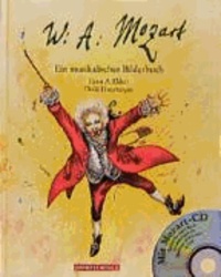 Wolfgang Amadeus Mozart - Ein musikalisches Bilderbuch.