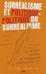 Wolfgang Asholt et Hans T. Siepe - Surréalisme et politique - politique du surréalisme.