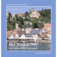 Wolfgang Banzhaf - Der Neckar - Von Mannheim bis Plochingen - Guide für die Sportschiffahrt.