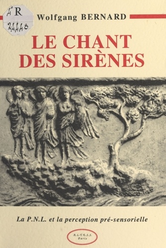 Le chant des sirènes. La P.N.L. et la perception pré-sensorielle