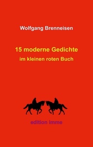 Wolfgang Brenneisen - 15 moderne Gedichte - im kleinen roten Buch.
