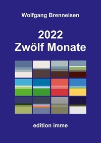 Wolfgang Brenneisen - 2022 - Zwölf Monate.