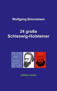 Wolfgang Brenneisen - 24 große Schleswig-Holsteiner.