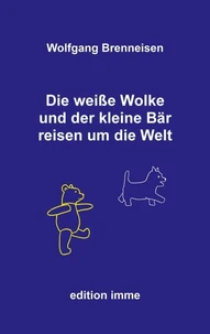 Die weiße Wolke und der kleine Bär reisen um die Welt