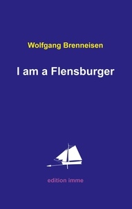 Wolfgang Brenneisen - I am a Flensburger.
