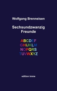 Wolfgang Brenneisen - Sechsundzwanzig Freunde.