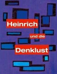 Wolfgang Eubel - Heinrich und die Denklust - Band 1.