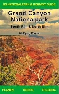 Wolfgang Forster - Grand Canyon Nationalpark - US Nationalpark &amp; Highway Guide.