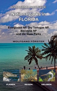 Wolfgang Forster - Nationalparks in Florida - US Nationalpark Guide.