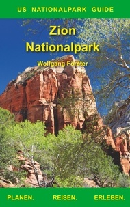 Wolfgang Forster - Zion Nationalpark - US Nationalpark Guide.