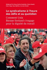 Le syndicalisme à l'heure des défis du quotidien : comment Unia Bienne-Seeland s'engage pour la dignité du travail