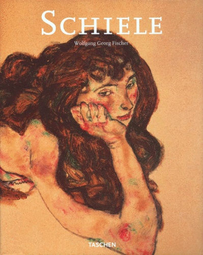 Wolfgang-Georg Fischer - Egon Schiele 1890-1918. Pantomimes De La Volupte, Visions De La Mortalite.