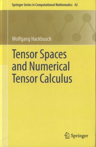 Wolfgang Hackbusch - Tensor Spaces and Numerical Tensor Calculus.
