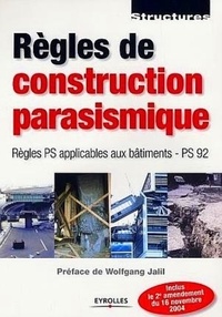 Wolfgang Jalil - Règles de construction parasismique - Règles PS applicables aux bâtiments - PS 92.
